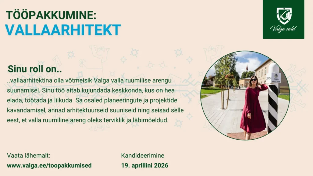 Tööpakkumine vallaarhitektile Valgas